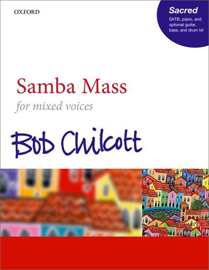 Chilcott: Samba Mass SATB Vocal Score published by Oxford University Press